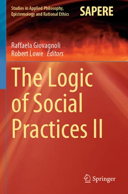 Abbildung von Giovagnoli / Lowe | The Logic of Social Practices II | 1. Auflage | 2024 | beck-shop.de