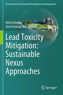 Abbildung von Kumar / Jha | Lead Toxicity Mitigation: Sustainable Nexus Approaches | 1. Auflage | 2025 | beck-shop.de