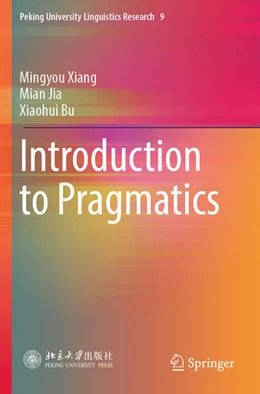 Abbildung von Xiang / Jia | Introduction to Pragmatics | 1. Auflage | 2025 | beck-shop.de