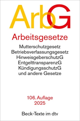 Abbildung von Arbeitsgesetze. ArbG | 106. Auflage | 2025 | beck-shop.de