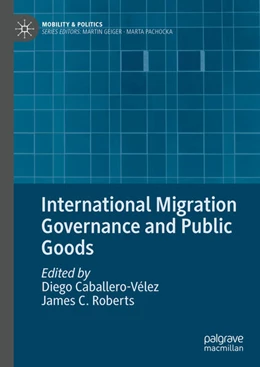 Abbildung von Caballero-Vélez / Roberts | International Migration Governance and Public Goods | 1. Auflage | 2025 | beck-shop.de