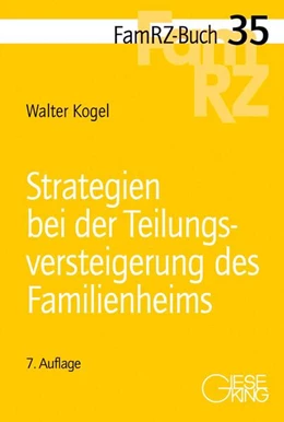Abbildung von Kogel | Strategien bei der Teilungsversteigerung des Familienheims | 7. Auflage | 2025 | beck-shop.de