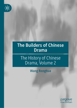 Abbildung von Wang | The Builders of Chinese Drama | 1. Auflage | 2025 | beck-shop.de