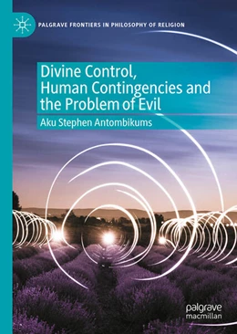 Abbildung von Antombikums | Divine Control, Human Contingencies and the Problem of Evil | 1. Auflage | 2025 | beck-shop.de