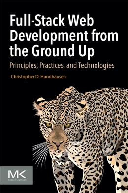 Abbildung von Hundhausen | Full-Stack Web Development from the Ground Up | 1. Auflage | 2025 | beck-shop.de