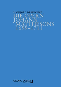 Abbildung von Drauschke | Die Opern Johann Matthesons 1699–1711 | 1. Auflage | 2025 | beck-shop.de
