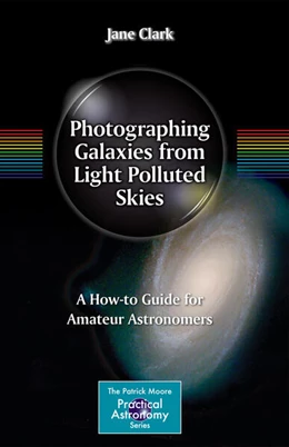 Abbildung von Clark | Photographing Galaxies from Light Polluted Skies | 1. Auflage | 2025 | beck-shop.de