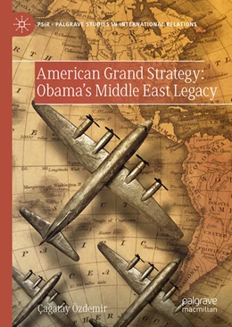 Abbildung von Özdemir | American Grand Strategy: Obama's Middle East Legacy | 1. Auflage | 2025 | beck-shop.de