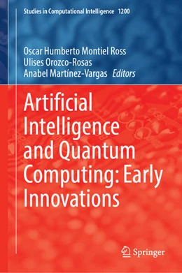 Abbildung von Montiel Ross / Orozco-Rosas | Artificial Intelligence and Quantum Computing: Early Innovations. Volume 1 | 1. Auflage | 2025 | beck-shop.de