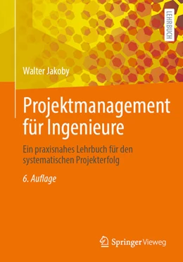 Abbildung von Jakoby | Projektmanagement für Ingenieure | 6. Auflage | 2025 | beck-shop.de