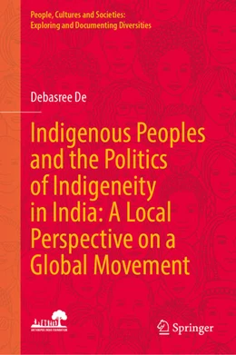 Abbildung von De | Indigenous Peoples and the Politics of Indigeneity in India: A Local Perspective on a Global Movement | 1. Auflage | 2025 | beck-shop.de