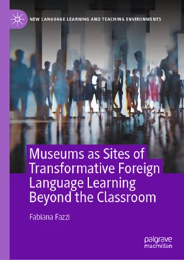 Abbildung von Fazzi | Museums as Sites of Transformative Foreign Language Learning Beyond the Classroom | 1. Auflage | 2025 | beck-shop.de