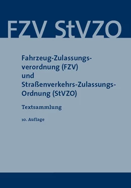 Abbildung von Fahrzeug-Zulassungsverordnung (FZV) und Straßenverkehrs-Zulassungsordnung (StVZO) | 10. Auflage | 2025 | beck-shop.de