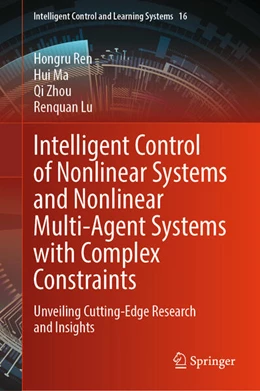 Abbildung von Ren / Ma | Intelligent Control of Nonlinear Systems and Nonlinear Multi-Agent Systems with Complex Constraints | 1. Auflage | 2025 | beck-shop.de