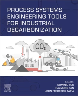 Abbildung von Foo / Tan | Process Systems Engineering Tools for Industrial Decarbonization | 1. Auflage | 2026 | beck-shop.de