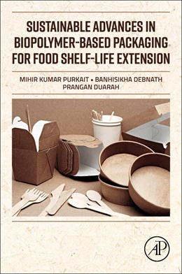 Abbildung von Purkait / Debnath | Sustainable Advances in Biopolymer-Based Packaging for Food Shelf-life Extension | 1. Auflage | 2025 | beck-shop.de
