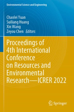 Abbildung von Yuan / Huang | Proceedings of 4th International Conference on Resources and Environmental Research—ICRER 2022 | 1. Auflage | 2025 | beck-shop.de