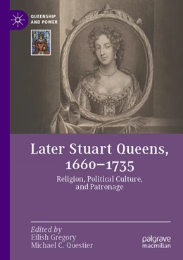 Abbildung von Gregory / Questier | Later Stuart Queens, 1660-1735 | 1. Auflage | 2025 | beck-shop.de