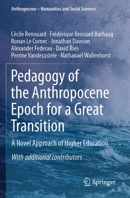 Abbildung von Renouard / Brossard Børhaug | Pedagogy of the Anthropocene Epoch for a Great Transition | 1. Auflage | 2025 | beck-shop.de