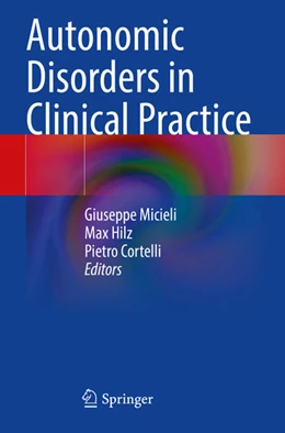 Abbildung von Micieli / Hilz | Autonomic Disorders in Clinical Practice | 1. Auflage | 2025 | beck-shop.de