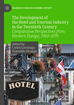 Abbildung von Larrinaga / Strangio | The Development of the Hotel and Tourism Industry in the Twentieth Century | 1. Auflage | 2025 | beck-shop.de