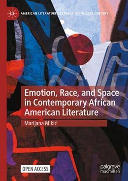 Abbildung von Mikic | Emotion, Race, and Space in Contemporary African American Literature | 1. Auflage | 2025 | beck-shop.de