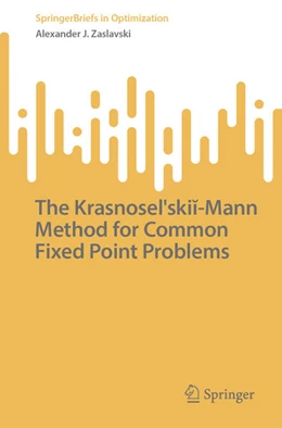Abbildung von Zaslavski | The Krasnoselskii-Mann Method for Common Fixed Point Problems | 1. Auflage | 2025 | beck-shop.de