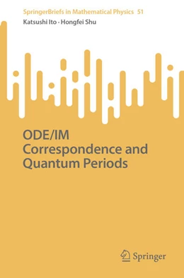 Abbildung von Ito / Shu | ODE/IM Correspondence and Quantum Periods | 1. Auflage | 2025 | beck-shop.de