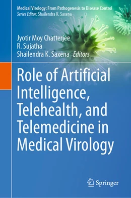 Abbildung von Chatterjee / Sujatha | Role of Artificial Intelligence, Telehealth, and Telemedicine in Medical Virology | 1. Auflage | 2025 | beck-shop.de