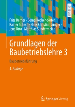 Abbildung von Berner / Kochendörfer | Grundlagen der Baubetriebslehre 3 | 3. Auflage | 2025 | beck-shop.de