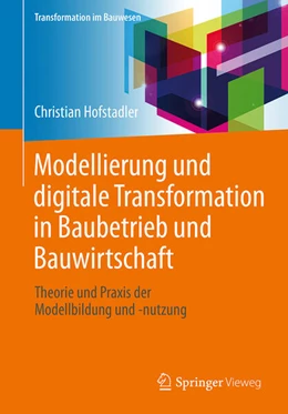 Abbildung von Hofstadler | Modellierung und digitale Transformation in Baubetrieb und Bauwirtschaft | 1. Auflage | 2025 | beck-shop.de