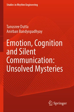 Abbildung von Dutta / Bandyopadhyay | Emotion, Cognition and Silent Communication: Unsolved Mysteries | 1. Auflage | 2025 | beck-shop.de