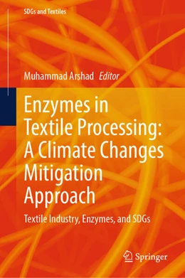 Abbildung von Arshad | Enzymes in Textile Processing: A Climate Changes Mitigation Approach | 1. Auflage | 2025 | beck-shop.de