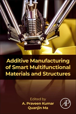 Abbildung von Kumar / Ma | Additive Manufacturing of Smart Multifunctional Materials and Structures | 1. Auflage | 2025 | beck-shop.de