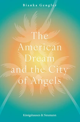 Abbildung von Gengler | The American Dream and the City of Angels | 1. Auflage | 2025 | 978 | beck-shop.de