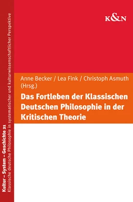 Abbildung von Becker / Fink | Das Fortleben der Klassischen Deutschen Philosophie in der Kritischen Theorie | 1. Auflage | 2025 | beck-shop.de
