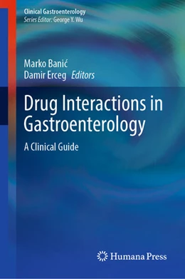 Abbildung von Banic / Erceg | Drug Interactions in Gastroenterology | 1. Auflage | 2025 | beck-shop.de