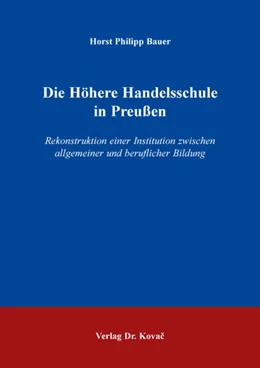 Abbildung von Bauer | Die Höhere Handelsschule in Preußen | 1. Auflage | 2025 | 63 | beck-shop.de
