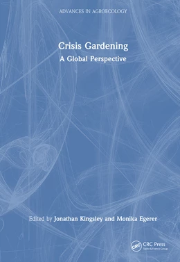 Abbildung von Kingsley / Egerer | Crisis Gardening | 1. Auflage | 2025 | beck-shop.de