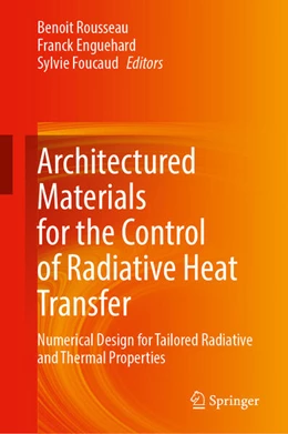 Abbildung von Rousseau / Enguehard | Architectured Materials for the Control of Radiative Heat Transfer | 1. Auflage | 2026 | beck-shop.de