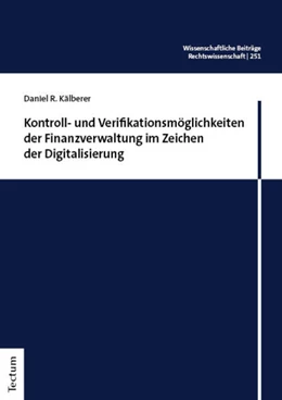 Abbildung von Kälberer | Kontroll- und Verifikationsmöglichkeiten der Finanzverwaltung im Zeichen der Digitalisierung | 1. Auflage | 2025 | 251 | beck-shop.de
