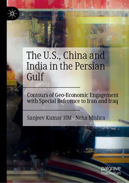 Abbildung von Kumar HM / Mishra | USA, China, and India’s Geo-economic Pursuit in the Persian Gulf, Subtitle | 1. Auflage | 2026 | beck-shop.de