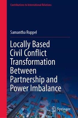 Abbildung von Ruppel | Locally Based Civil Conflict Transformation Between Partnership and Power Imbalance | 1. Auflage | 2025 | beck-shop.de