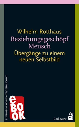 Abbildung von Rotthaus | Beziehungsgeschöpf Mensch | 1. Auflage | 2025 | beck-shop.de