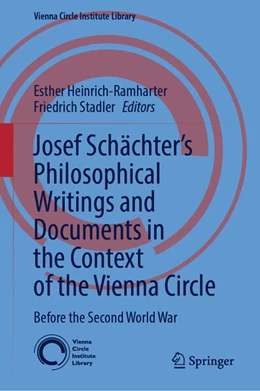 Abbildung von Heinrich-Ramharter / Stadler | Josef Schächter: Philosophical Writings and Documents in the Context of the Vienna Circle, Volume I | 1. Auflage | 2025 | beck-shop.de