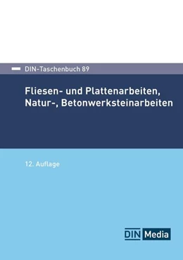 Abbildung von Fliesen- und Plattenarbeiten, Natur-, Betonwerksteinarbeiten | 12. Auflage | 2025 | 89 | beck-shop.de