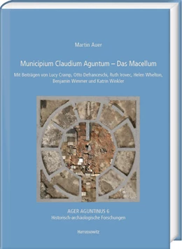 Abbildung von Auer | Municipium Claudium Aguntum – Das Macellum | 1. Auflage | 2025 | 6 | beck-shop.de