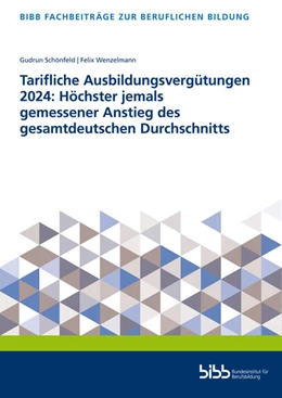 Abbildung von Tarifliche Ausbildungsvergütungen 2024: Höchster jemals gemessener Anstieg des gesamtdeutschen Durchschnitts | 1. Auflage | 2025 | beck-shop.de