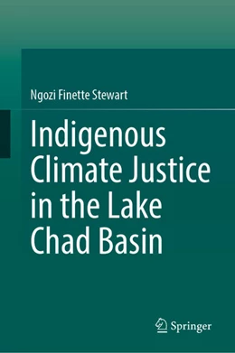 Abbildung von Stewart | Indigenous Climate Justice in the Lake Chad Basin | 1. Auflage | 2025 | beck-shop.de