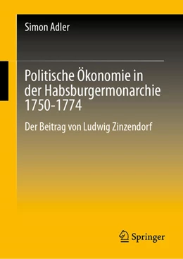 Abbildung von Adler | Politische Ökonomie in der Habsburgermonarchie 1750-1774 | 1. Auflage | 2025 | beck-shop.de